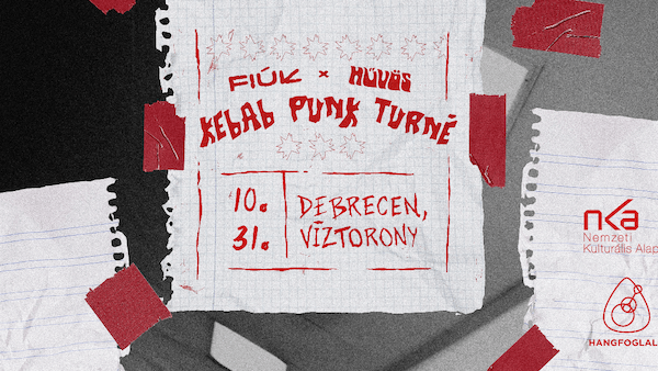 FIÚK X HŰVÖS - KEBAB PUNK turné