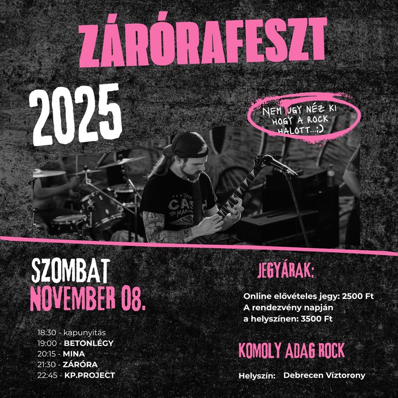 ZáróraFeszt: Betonlégy, Mina, Záróra, KP. Project