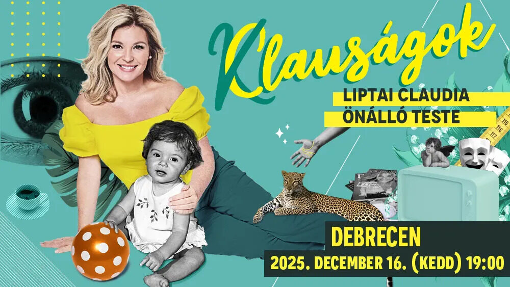 Clauságok – Liptai Claudia önálló estje