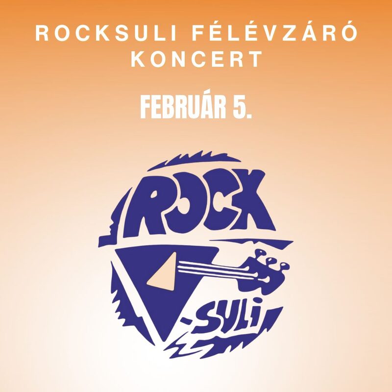 Rocksuli Félévzáró Koncert 1. nap