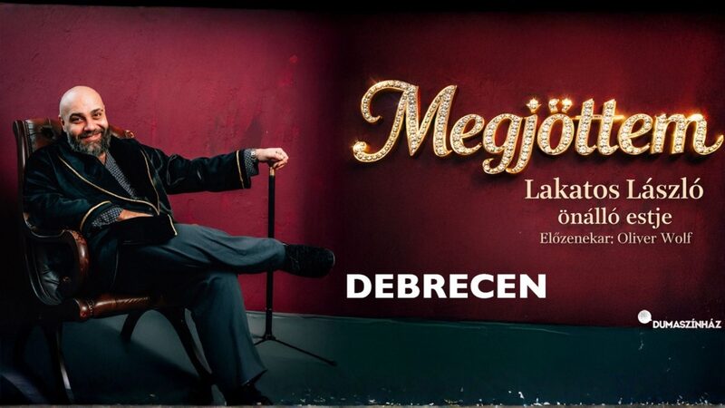 Megjöttem! – Lakatos László önálló estje, előzenekar: Oliver Wolf