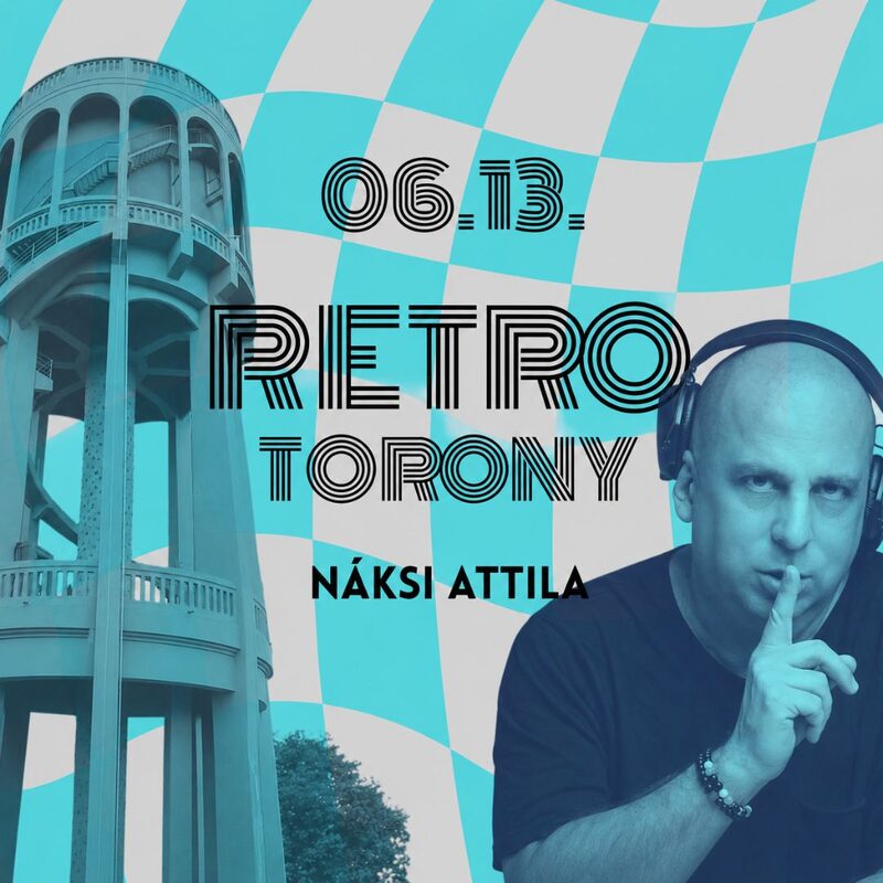 Retro Torony – Náksi Attila