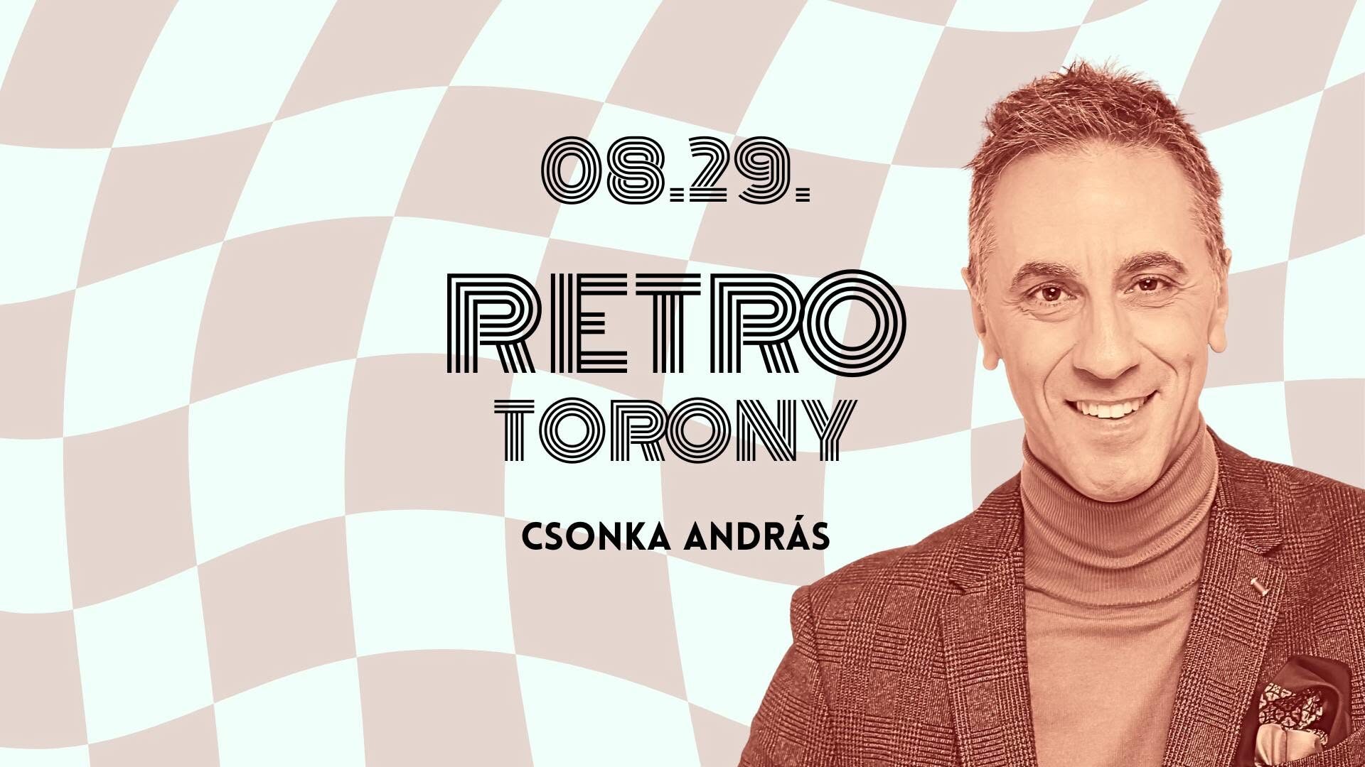 Retro Torony – Csonka András