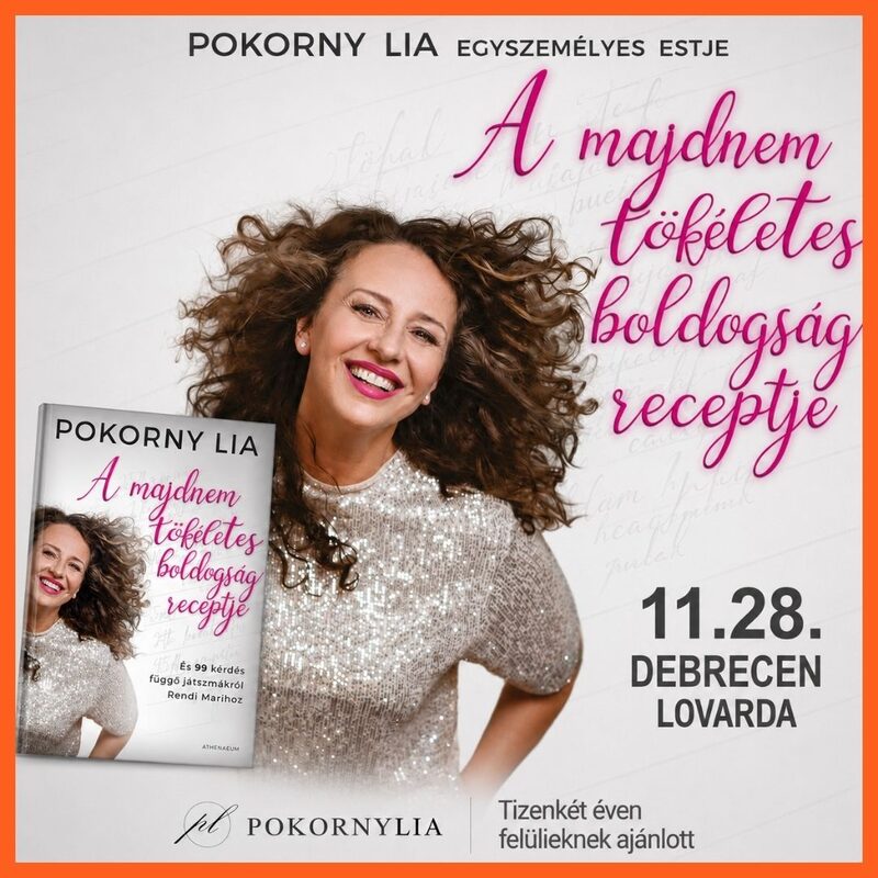 A majdnem tökéletes boldogság receptje – Pokorny Lia önáló estje