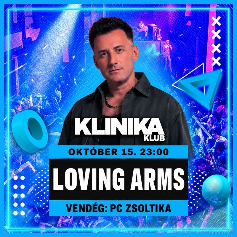 Klinika Party – Loving Arms, host: PC Zsoltika